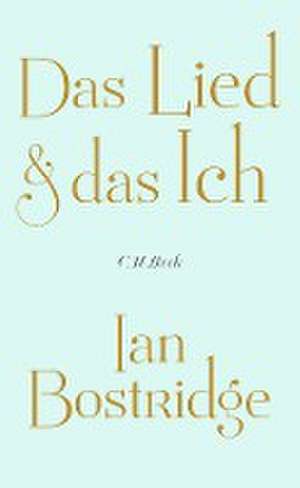 Das Lied & das Ich de Ian Bostridge