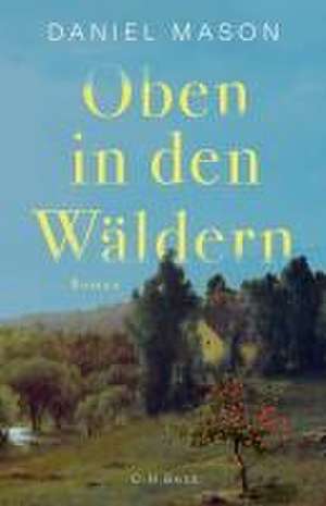 Oben in den Wäldern de Daniel Mason