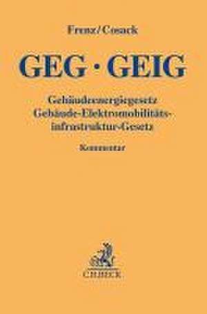 GEG GEIG Gebäudeenergiegesetz, Gebäude-Elektromobilitätsinfrastruktur-Gesetz de Walter Frenz