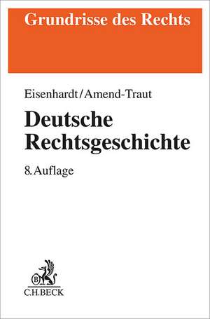 Deutsche Rechtsgeschichte de Ulrich Eisenhardt