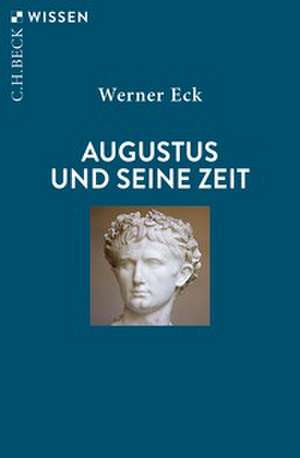 Augustus und seine Zeit de Werner Eck