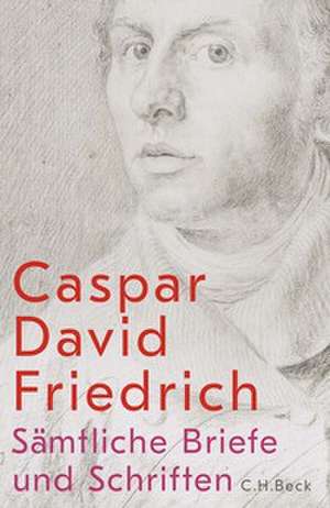 Sämtliche Briefe und Schriften de Caspar David Friedrich