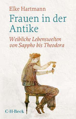 Frauen in der Antike de Elke Hartmann