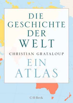 Die Geschichte der Welt de Christian Grataloup