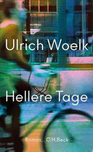 Hellere Tage de Ulrich Woelk