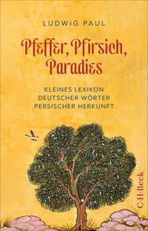 Pfeffer, Pfirsich, Paradies de Ludwig Paul