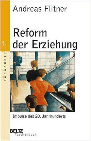 Reform der Erziehung de Andreas Flitner