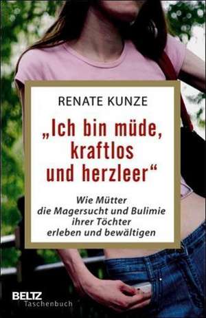 »Ich bin müde, kraftlos und herzleer« de Renate Kunze