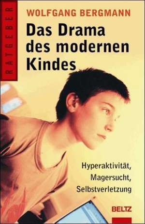 Das Drama des modernen Kindes de Wolfgang Bergmann