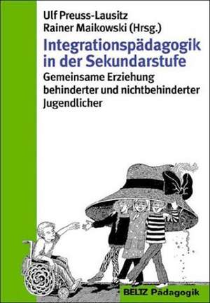 Integrationspädagogik in der Sekundarstufe de Ulf Preuss-Lausitz