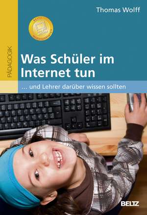 Was Schüler im Internet tun de Thomas Wolff