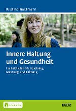 Innere Haltung und Gesundheit de Kristina Trautmann