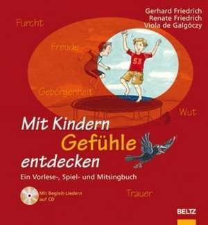 Mit Kindern Gefühle entdecken de Gerhard Friedrich