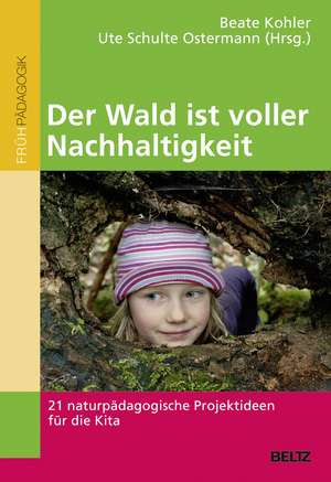 Der Wald ist voller Nachhaltigkeit de Beate Kohler