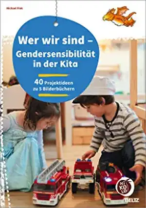 Wer wir sind - Gendersensibilität in der Kita de Michael Fink