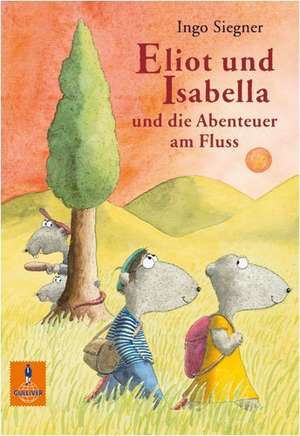 Eliot und Isabella und die Abenteuer am Fluss de Ingo Siegner