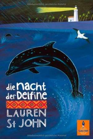 Die Nacht der Delfine de Lauren St. John