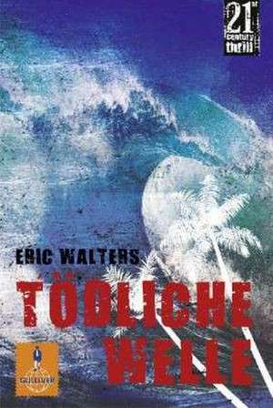 Tödliche Welle de Eric Walters