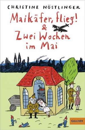 Maikäfer flieg & Zwei Wochen im Mai de Christine Nöstlinger