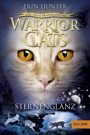 Warrior Cats Staffel 2/04. Die neue Prophezeiung. Sternenglanz de Erin Hunter