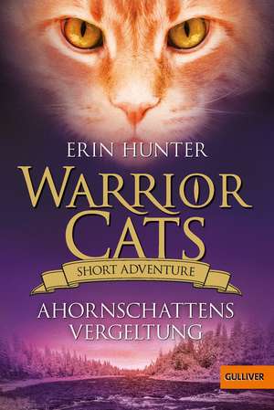 Warrior Cats - Short Adventure - Ahornschattens Vergeltung de Erin Hunter