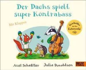 Der Dachs spielt super Kontrabass de Axel Scheffler