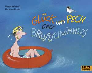 Glück und Pech eines Brustschwimmers de Martin Ebbertz