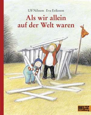 Als wir allein auf der Welt waren de Ulf Nilsson