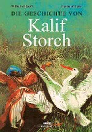 Die Geschichte von Kalif Storch de Wilhelm Hauff