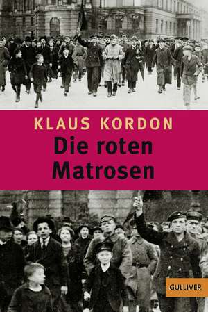 Die roten Matrosen oder Ein vergessener Winter de Klaus Kordon