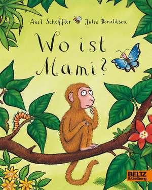 Wo ist Mami? de Axel Scheffler