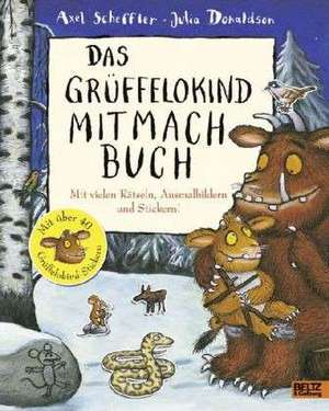 Der Grüffelo. Das Grüffelokind Mitmachbuch de Axel Scheffler