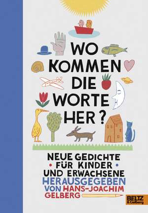 Wo kommen die Worte her? de Hans-Joachim Gelberg