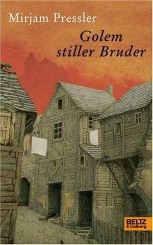 Golem stiller Bruder de Mirjam Pressler