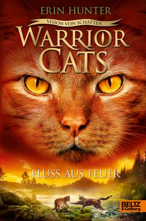 Warrior Cats Staffel 6/05 - Vision von Schatten. Fluss aus Feuer de Erin Hunter