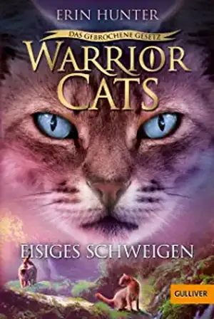 Warrior Cats 7/02. Das gebrochene Gesetz - Eisiges Schweigen de Erin Hunter