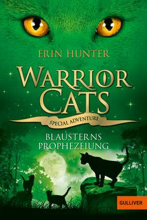 Warrior Cats - Special Adventure. Blausterns Prophezeiung de Erin Hunter