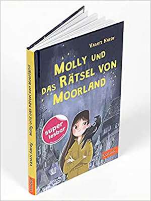 Molly und das Rätsel von Moorland de Vashti Hardy