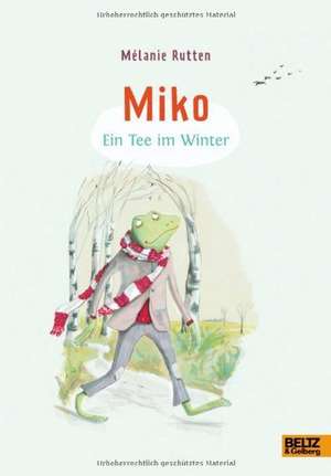 Miko. Ein Tee im Winter de Mélanie Rutten