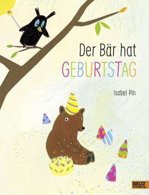 Der Bär hat Geburtstag de Isabel Pin