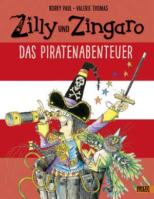 Zilly und Zingaro. Das Piratenabenteuer de Korky Paul