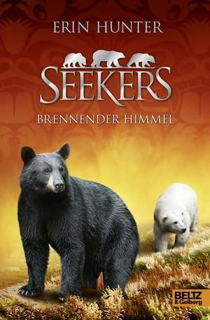 Seekers 11. Brennender Himmel de Erin Hunter