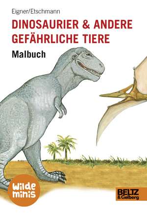 Dinosaurier und andere gefährliche Tiere. Malbuch de Erwin Eigner