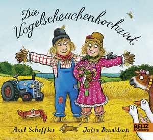 Die Vogelscheuchenhochzeit de Axel Scheffler