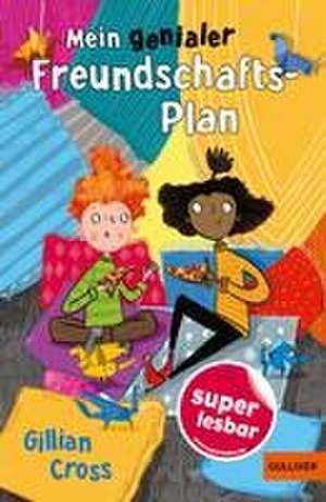 Mein genialer Freundschafts-Plan de Gillian Cross