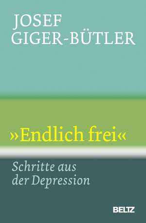 »Endlich frei« de Josef Giger-Bütler