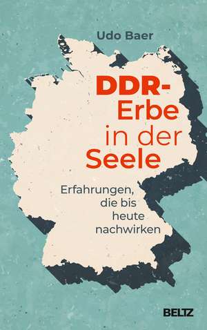 DDR-Erbe in der Seele de Udo Baer