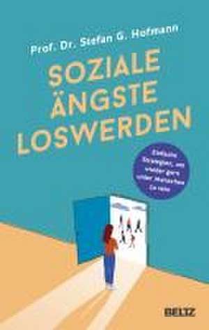 Soziale Ängste loswerden de Stefan G. Hofmann