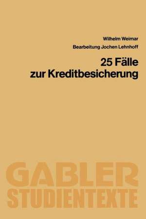 25 Fälle zur Kreditbesicherung de Wilhelm Weimar