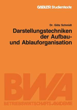 Darstellungstechniken der Aufbau- und Ablauforganisation de Götz Schmidt